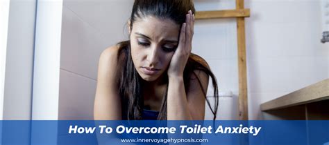 How To Overcome Toilet Anxiety Inner Voyage Hypnosis