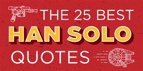The 25 Best Han Solo Quotes Sporcle Blog