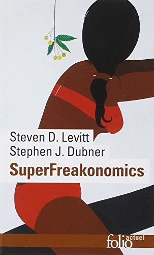 Superfreakonomics De Steven D Levitt Stephen J Dubner Recyclivre