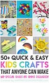 50+ Quick & Easy Kids Crafts that ANYONE Can Make! - Happiness is Homemade