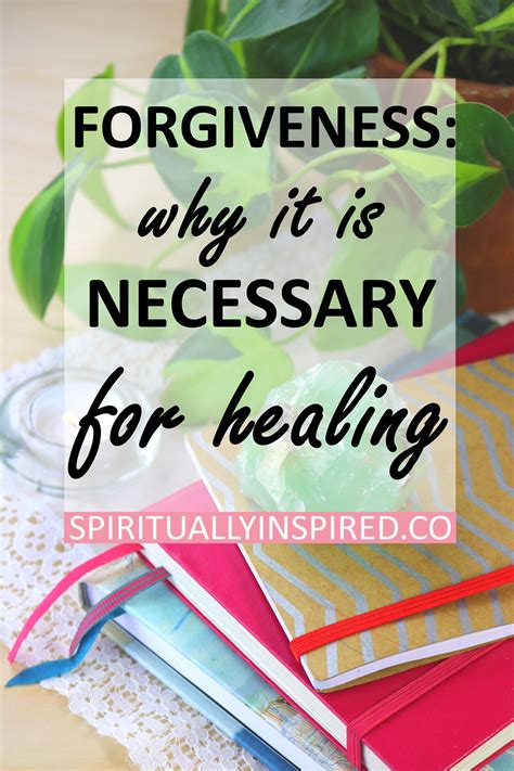 Forgiveness Necessary For Healing Forgiveness Self Improvement Tips