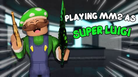 Playing Mm2 As Super Luigi Roblox Mm2 Youtube