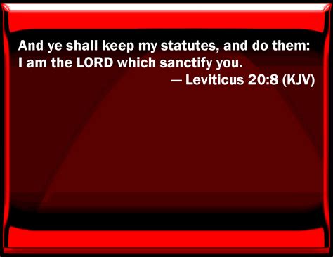 Leviticus 208 And You Shall Keep My Statutes And Do Them I Am The