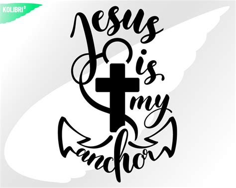 Jesus Is My Anchor Svg Jesus Svg Faith Svg Anchor Svg Etsy