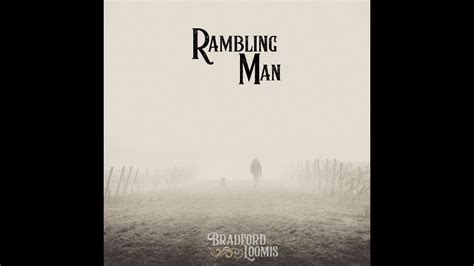 Bradford Loomis Rambling Man Official Music Video Youtube