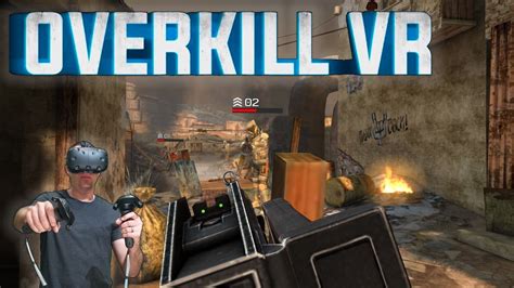 Overkill Vr Gameplay Fps Shooter Htc Vive Youtube