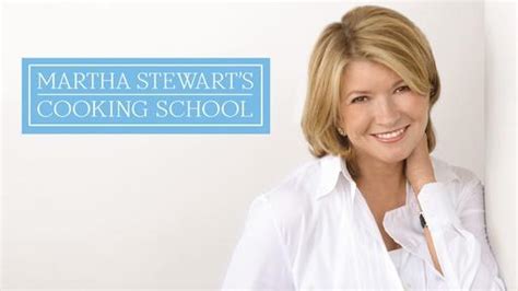 Martha Stewarts Cooking School Video Thirteen New York Public Media