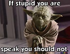 Yoda | My So-Called Life. | Word from the Wise: | Yoda funny, Yoda ...