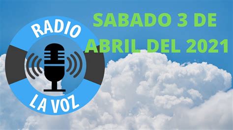 Sabado 3 De Abril 2021 Radio La Voz Del Corazon De Dios Youtube