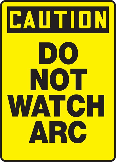 Do Not Watch Arc Osha Caution Safety Sign Mwld607
