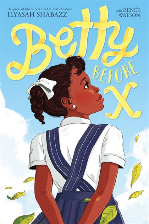Betty Before X Ilyasah Shabazz Explores Life Of Famous Mother The