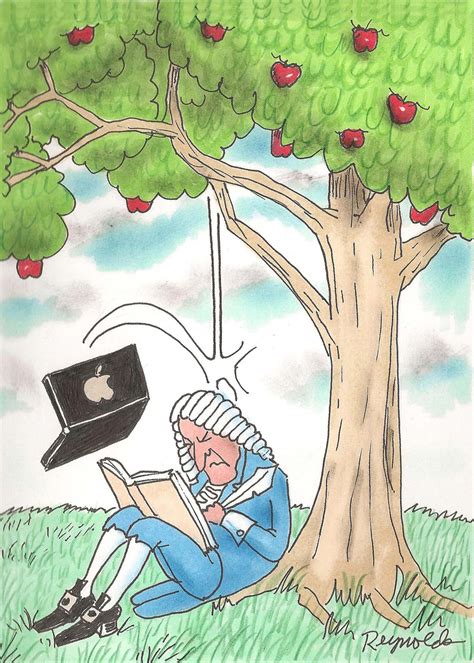 Finally, in 1997, they rooted two. Newton and the Apple - Isaac Newton