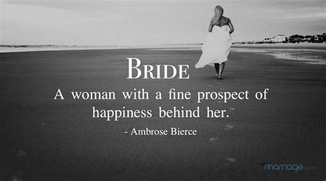 Wedding Quotes Bride A Woman With A Fine Prospect Of