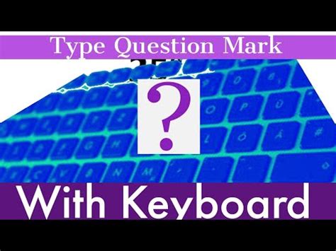 How To Type Question Mark With Your Keyboard Write Question Mark On