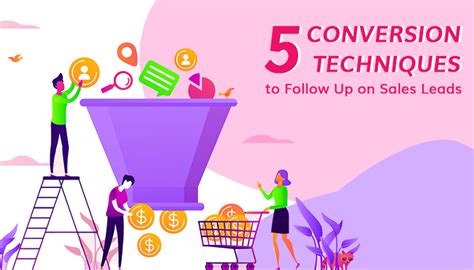 5 Conversion Techniques To Follow Up On Sales Leads Business And