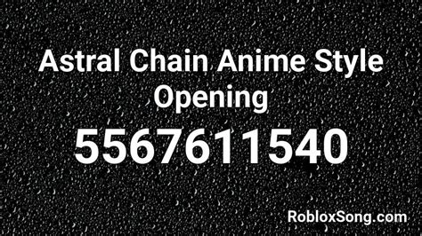 Astral Chain Anime Style Opening Roblox Id Roblox Music Codes