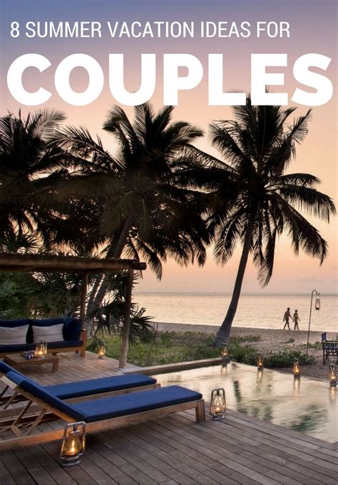8 Summer Vacation Ideas For Couples Romantic Weekends Away Vacation