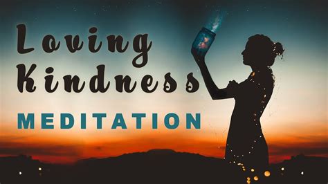 10 Minute Loving Kindness Meditation Improve Your Relationship With