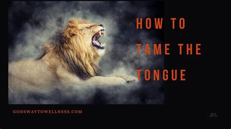 How To Tame The Tongue Gods Way To Wellness
