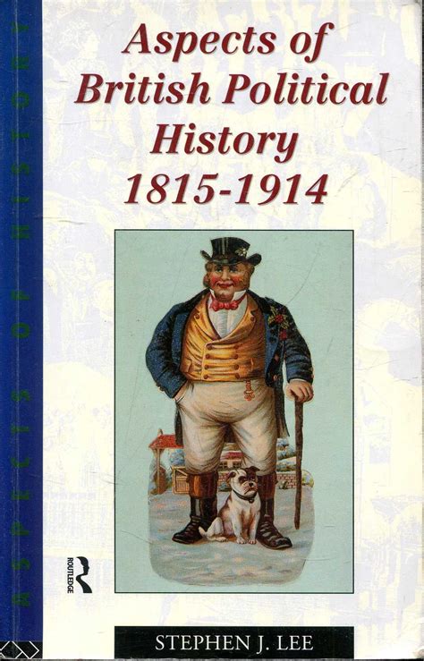 Aspects Of British Political History 1815 1914 By Lee Stephen J Good