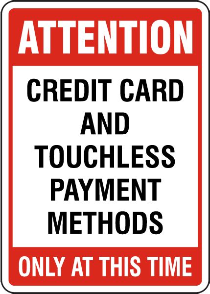 In fact, i have never signed i've never been questioned about it, so i don't find it necessary. Credit Card Touchless Payment Sign D6256, by SafetySign.com