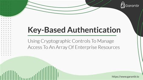 Key Based Authentication Using Cryptographic Access Controls Garantir