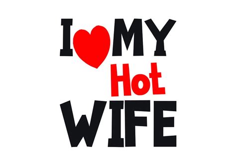 I Love My Hot Wife Graphic By Skpathan4599 · Creative Fabrica