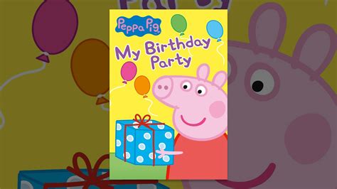 Peppa Pig My Birthday Party Youtube