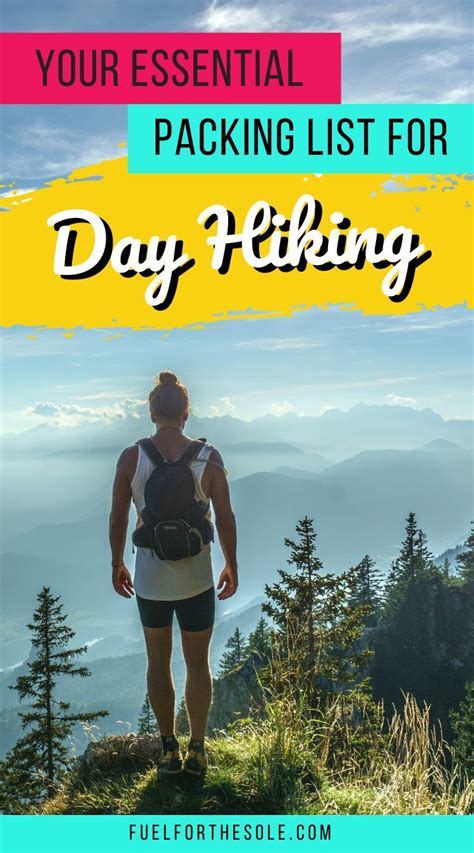 Your Day Hiking Essentials Packing List Fuel For The Sole Travel