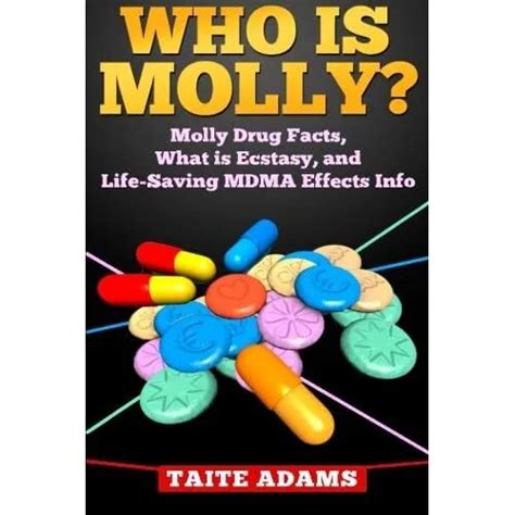 Who Is Molly Molly Drug Facts What Is Ecstasy And L Paperback New