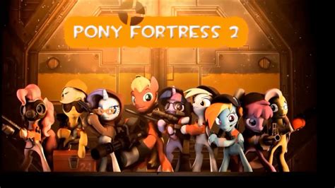 Pony Fortress 2 My Little Pony Team Fortress 2 Youtube