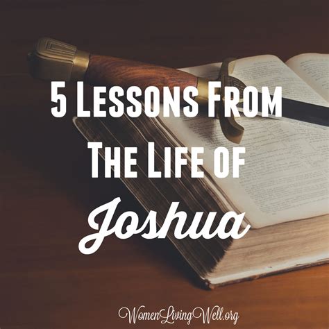 5 Lessons From The Life Of Joshua Women Living Well