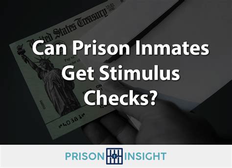 Can Prison Inmates Get Stimulus Checks Prison Insight