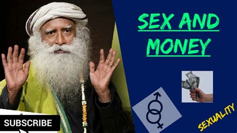On Sex And Money Sadhguru On Sexuality And Money Youtube