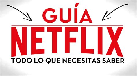 Netflix ¡todo Lo Que Necesitas Saber Youtube