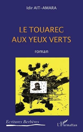 Le Touareg Aux Yeux Verts Roman De Amara Idir Ait Livre Decitre