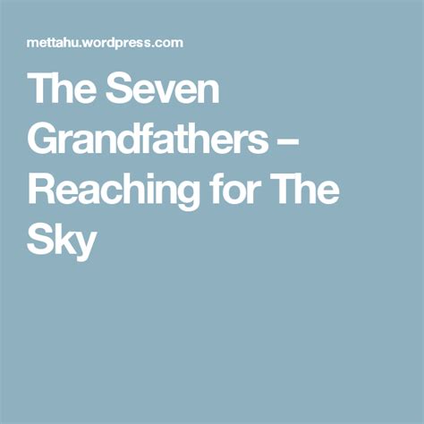 The Seven Grandfathers The Seven Teaching Seventh