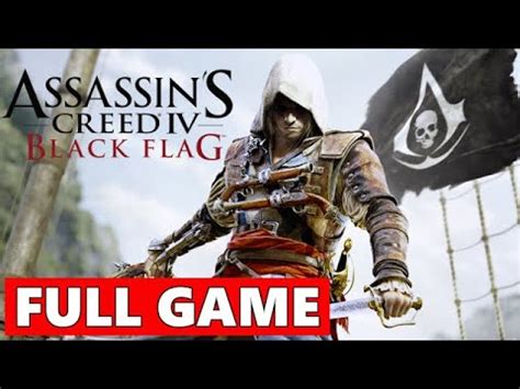 Assassin S Creed 4 Black Flag FULL Walkthrough Gameplay No Commentary