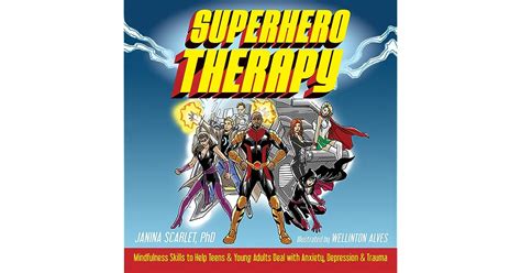 Superhero Therapy Mindfulness Skills To Help Teens And Young Adults