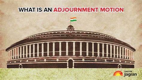 What Is Adjournment Motion Different Types Of Motions Moved In Parliament Explained