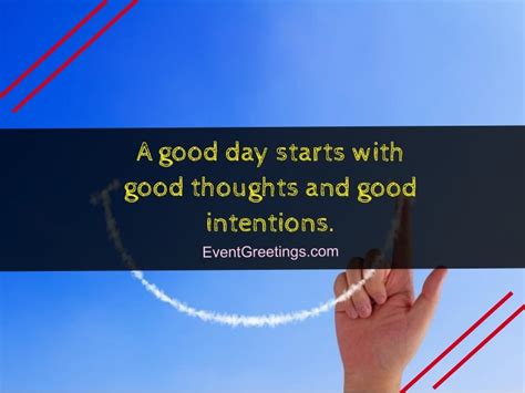 120 Have A Good Day Quotes To Spread Smile Events Greetings