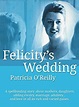 Felicity’s Wedding: The lives and loves of a contemporary Irish family ...