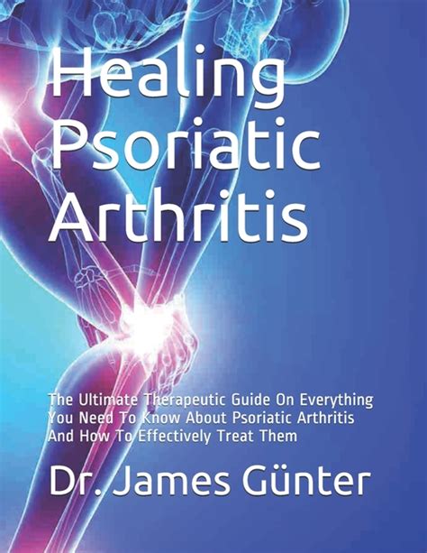 Healing Psoriatic Arthritis The Ultimate Therapeutic Guide On