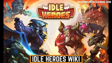 Idle Heroes Wiki Shadow Knight Gaming