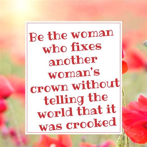 Be The Woman Who Fixes Another Womans Crown Without Telling The World