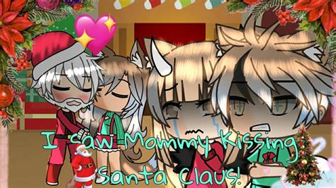 •i Saw Mommy Kissing Santa Claus•glmmgacha Lifehappy 2020