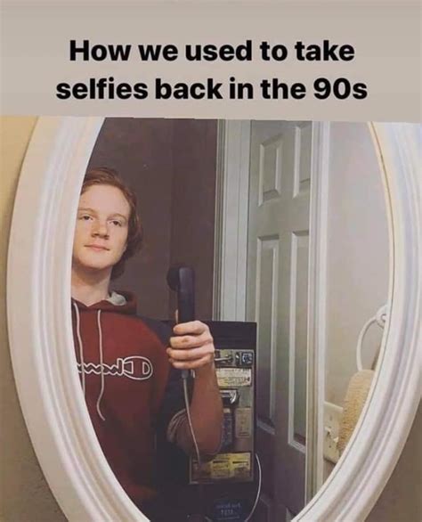 Selfies In The 90s Selfie Know Your Meme
