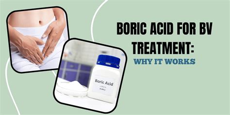 Boric Acid For Bv Treatment Why It Works 2022