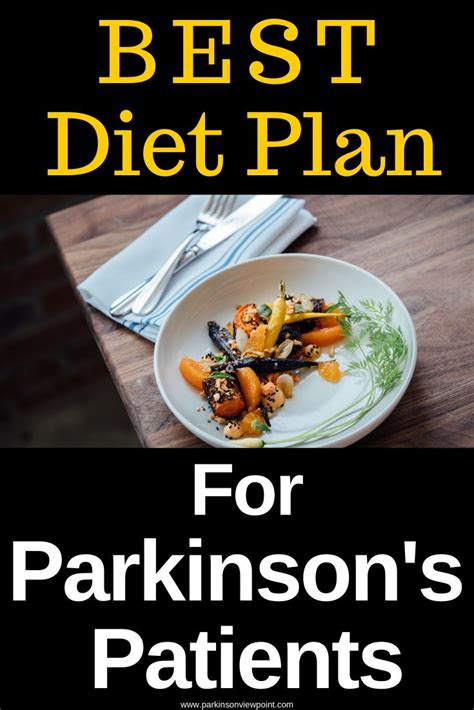 Diet For Parkinsons Patients Parkinson Diet Parkinsons Parkinsons
