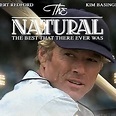 The Natural: The Best There Ever Was - Rotten Tomatoes